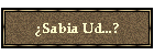 �Sabia Ud...?